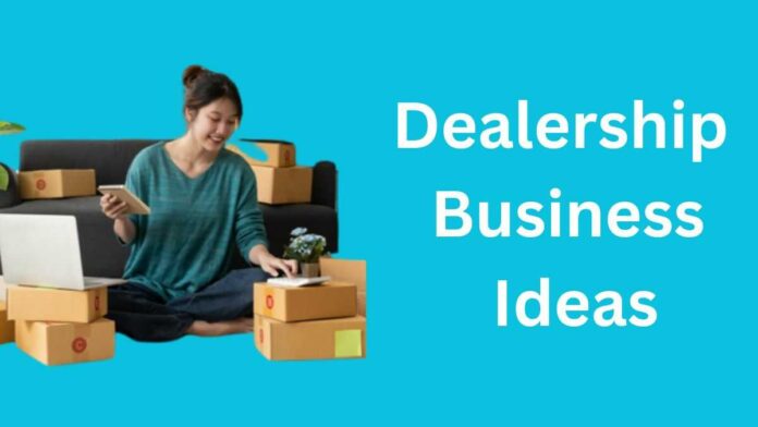 Dealership Business Ideas
